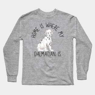 Home is Where My Dalmatian Is Dog Breed Watercolor Long Sleeve T-Shirt